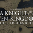Game of Thrones - A knight of the Seven Kingdoms: The Hedge Knight | Agents of Fandom